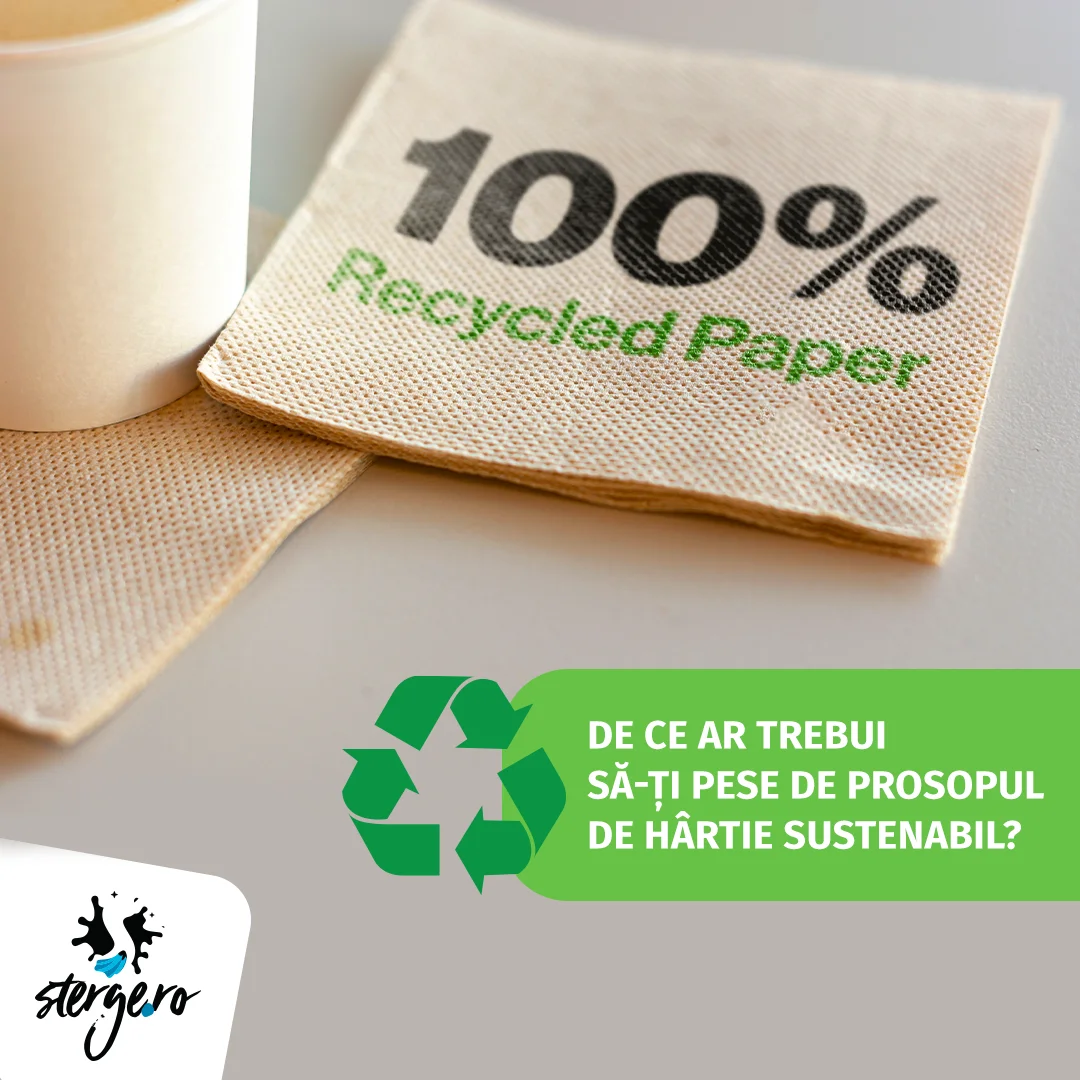 De ce ar trebui sa iti pese de prosopul de hartie sustenabil